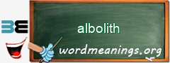 WordMeaning blackboard for albolith
